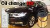 How To Change Oil Volkswagen Passat B8 2014 2020 Tdi Engine Audi Skoda Vw
