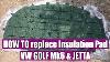 How To Replace Vw Golf Mk4 Mk5 Mk6 Mk7 Jetta Passat Audi Skoda Hood Insulation Silencer Pad