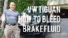 Vw Volkswagen Audi Tiguan Golf Gti Passat Jetta Beetle How To Bleed Change U0026 Flush Brake Fluid